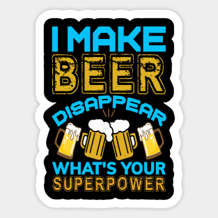 I Make Beer Disappear Sticker